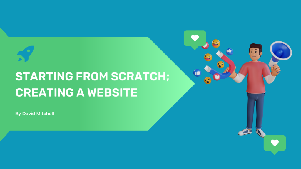 Starting from Scratch; Creating a website