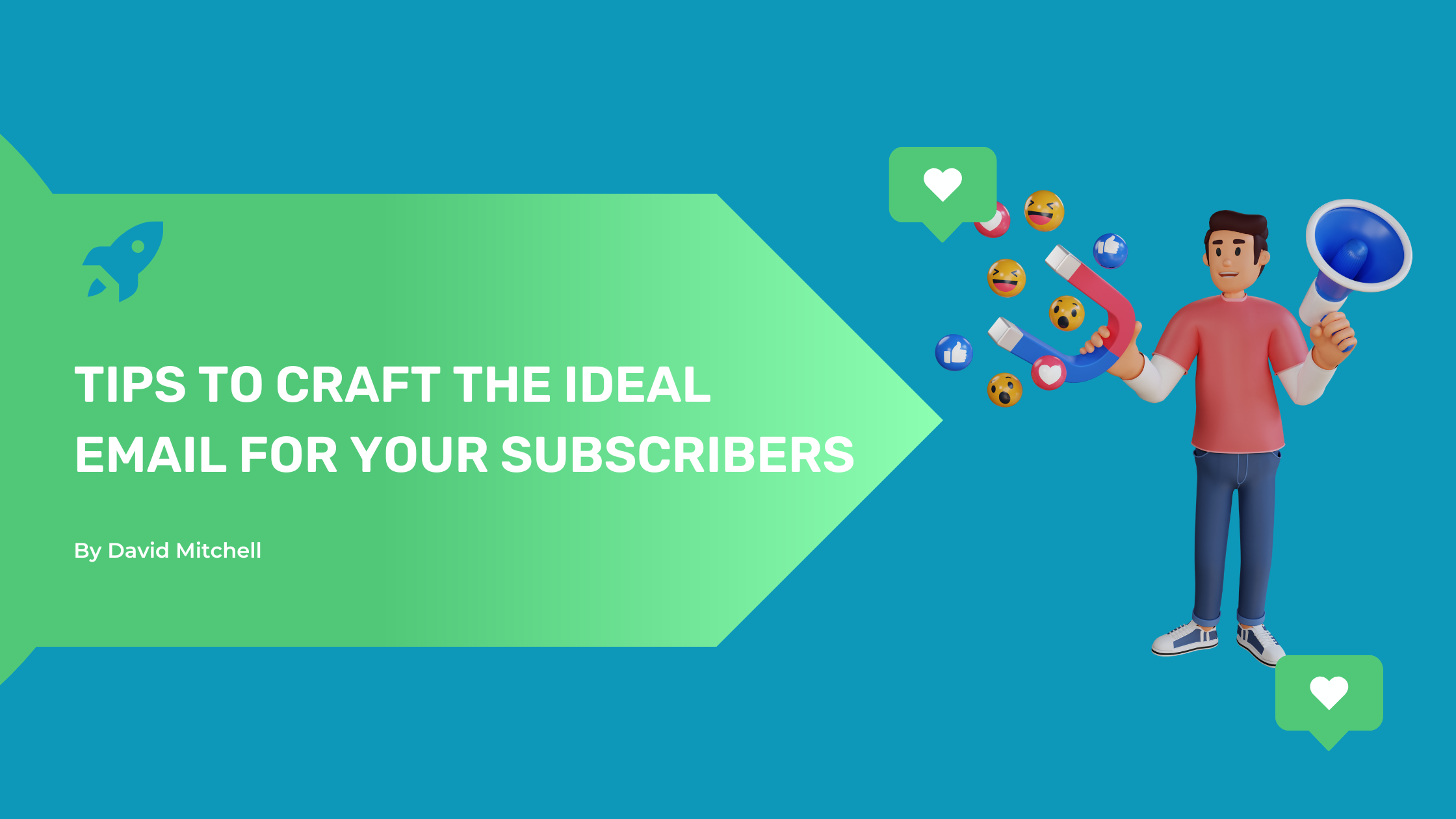 Tips to Craft the Ideal Email for Your Subscribers - The Marketing Shack