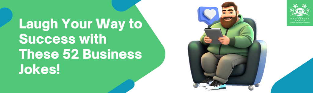 Laugh Your Way to Success with These 52 Business Jokes!