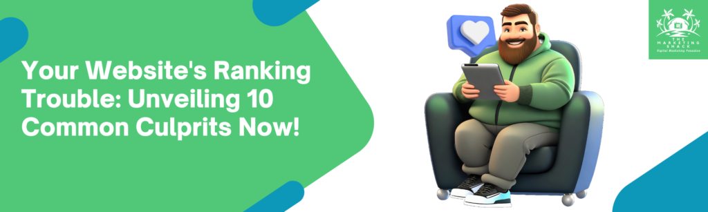 Your Website’s Ranking Trouble: Unveiling 10 Common Culprits Now!