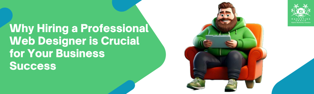 Why Hiring a Professional Web Designer is Crucial for Your Business Success